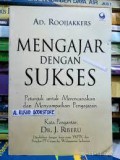 Mengajar dengan Sukses '' Petunjuk untuk Merencanakan dan Menyampaikan Pengajaran