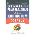 Strategi Pembelajaran di Era Kurikulum 2013