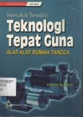 Merakit Sendiri Teknologi Tepat Guna