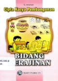 Bidang Kerajinan: Cipta Karya Pembangunan