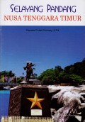 Selayang Pandang: Nusa Tenggara Timur