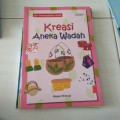 Seri Keterampilan Anak : Kreasi Aneka Wadah