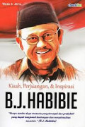 Kisah, Perjuangan, dan Inspirasi : BJ. HABIBIE
