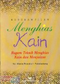 Keterampilan menghias kain :Ragam teknik menghias kain dan menyulam
