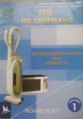 Seri Ide Cermelang : Kehidupan Sehari-hari dan Kesehatan