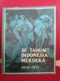 30 Tahun Indonesia Merdeka: 1974-1975