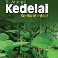 Si Mungil Kedelai Seribu Manfaat