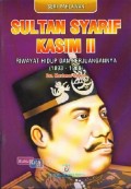 Sultan Syarif Kasim II Riwayat hidup dan Perjuangannya (1893-1968)